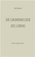 Die Grundmelodie Des Lebens