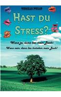 Hast Du Stress?