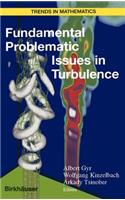 Fundamental Problematic Issues in Turbulence