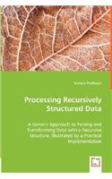 Processing Recursively Structured Data