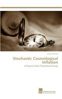 Stochastic Cosmological Inflation