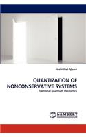 Quantization of Nonconservative Systems