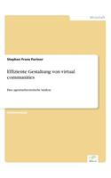 Effiziente Gestaltung von virtual communities: Eine agenturtheoretische Analyse(German)