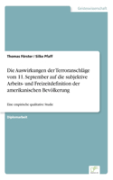 Auswirkungen der Terroranschläge vom 11. September auf die subjektive Arbeits- und Freizeitdefinition der amerikanischen Bevölkerung