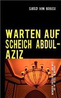 Warten Auf Scheich Abdul-Aziz