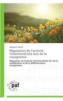 Régulation de l'Activité Mitochondriale Lors de la Myogenèse