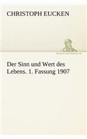 Sinn Und Wert Des Lebens. 1. Fassung 1907