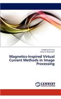 Magnetics-Inspired Virtual Current Methods in Image Processing
