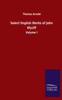 Select English Works of John Wyclif
