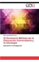 Seminario Metodo de La Educacion Universitaria y La Ideologia