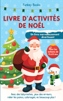 Livre d'activités de Noël pour les enfants de 4 à 8 ans - Un livre merveilleusement divertissant