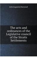 The Acts and Ordinances of the Legislative Council of the Straits Settlements