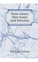 Neue Essays Über Kunst Und Literatur