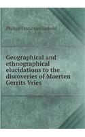 Geographical and ethnographical elucidations to the discoveries of Maerten Gerrits Vries