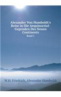 Alexander Von Humboldt's Reise in Die Aequinoctial-Gegenden Des Neuen Continents Band 1: (German)