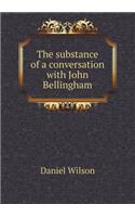 The substance of a conversation with John Bellingham