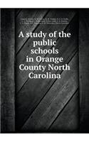 A study of the public schools in Orange County North Carolina