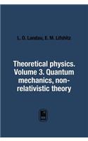 Theoretical Physics. Volume 3. Quantum Mechanics. Non-Relativistic Theory