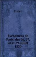 Evenemens de Paris, des 26, 27, 28 et 29 juillet 1830