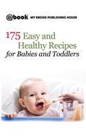 175 Easy and Healthy Recipes for Babies and Toddlers