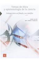 Temas de Etica y Epistemologia de La Ciencia.: Dialogos Entre Un Filosofo y Un Cientifico(Ciencia, Tecnologia, Sociedad)