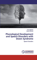 Phonological Development and Speech Disorders with Down Syndrome
