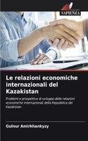 Le relazioni economiche internazionali del Kazakistan
