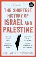 The Shortest History of Israel and Palestine: From Zionism to Intifadas and the Struggle for Peace