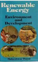 Renewable Energy:  Environment And Development