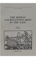 The Roman and Byzantine Army in the East