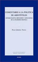 COMENTARIO A LA POLITICA DE ARISTOTELES: GENERO-SUJETO, PRINCIPIOS Y AFECCIONES DE LA FILOSOFIA POLITICA