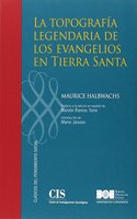 La topografia legendaria de los evangelios en Tierra Santa: Estudio de memoria colectiva