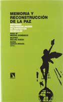 Memoria y reconstrucciÂ¢n de la paz. Enfoques multidisciplinares en contextos mundiales (Spanish Edition)