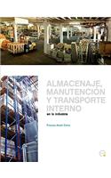 Almacenaje, Manutencin y Trasporte Interno En La Industria