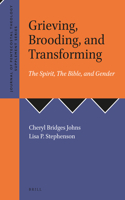 Grieving, Brooding, and Transforming: The Spirit, the Bible, and Gender