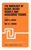 The Rheology of Blood, Blood Vessels and Associated Tissues