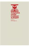 Towards Safer Cardiac Surgery