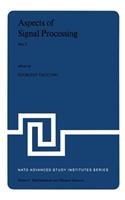 Aspects of Signal Processing with Emphasis on Underwater Acoustics, Part 2: Proceedings of the NATO Advanced Study Institute Held at Portovenere, La Spezia, Italy 30 August-11 September 1976