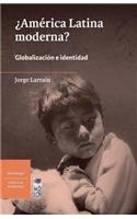 AmÃ©rica Latina Moderna?: GlobalizaciÃ³n E Identidad