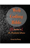 Web Coding Bible (18 Books in 1 -- HTML, CSS, Javascript, PHP, SQL, XML, SVG, Canvas, WebGL, Java Applet, ActionScript, htaccess, jQuery, WordPress, SEO and many more): An Accelerated Course