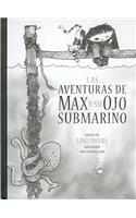 Las Aventuras de Max y Su Ojo Submarino