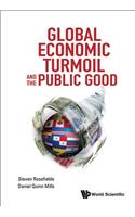 Global Economic Turmoil and the Public Good