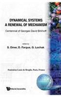 Dynamical Systems - A Renewal of Mechanism: Contennial of Georges David Birkhoff