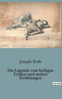 Die Legende vom heiligen Trinker und andere Erzählungen