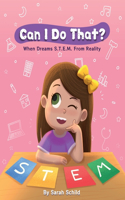Can I Do That? When Dreams S.T.E.M. From Reality