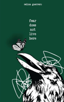 fear does not live here