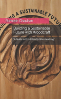 Building a Sustainable Future with Woodcraft