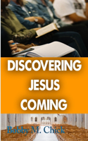 Discovering Jesus Coming