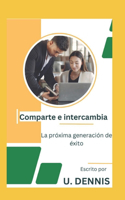 Comparte e intercambia