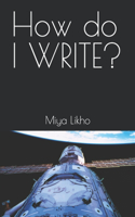 How do I WRITE?